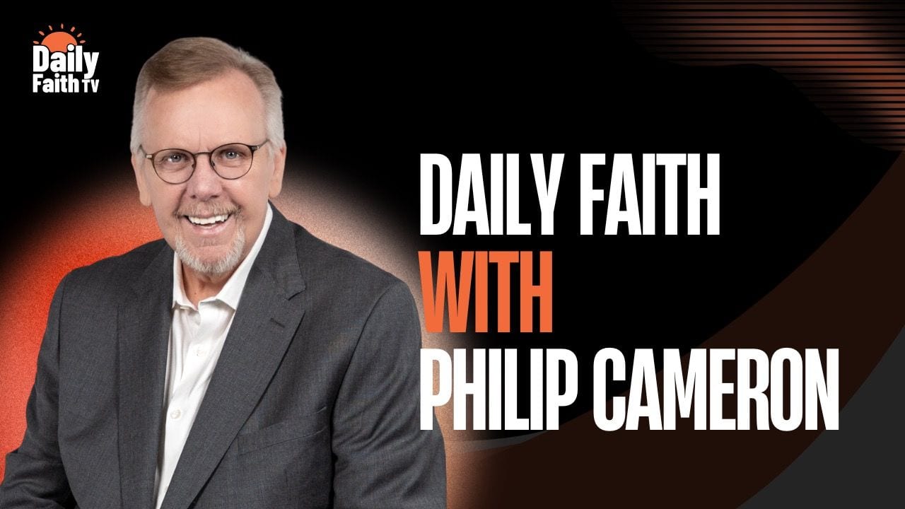Daily Faith with Philip Cameron